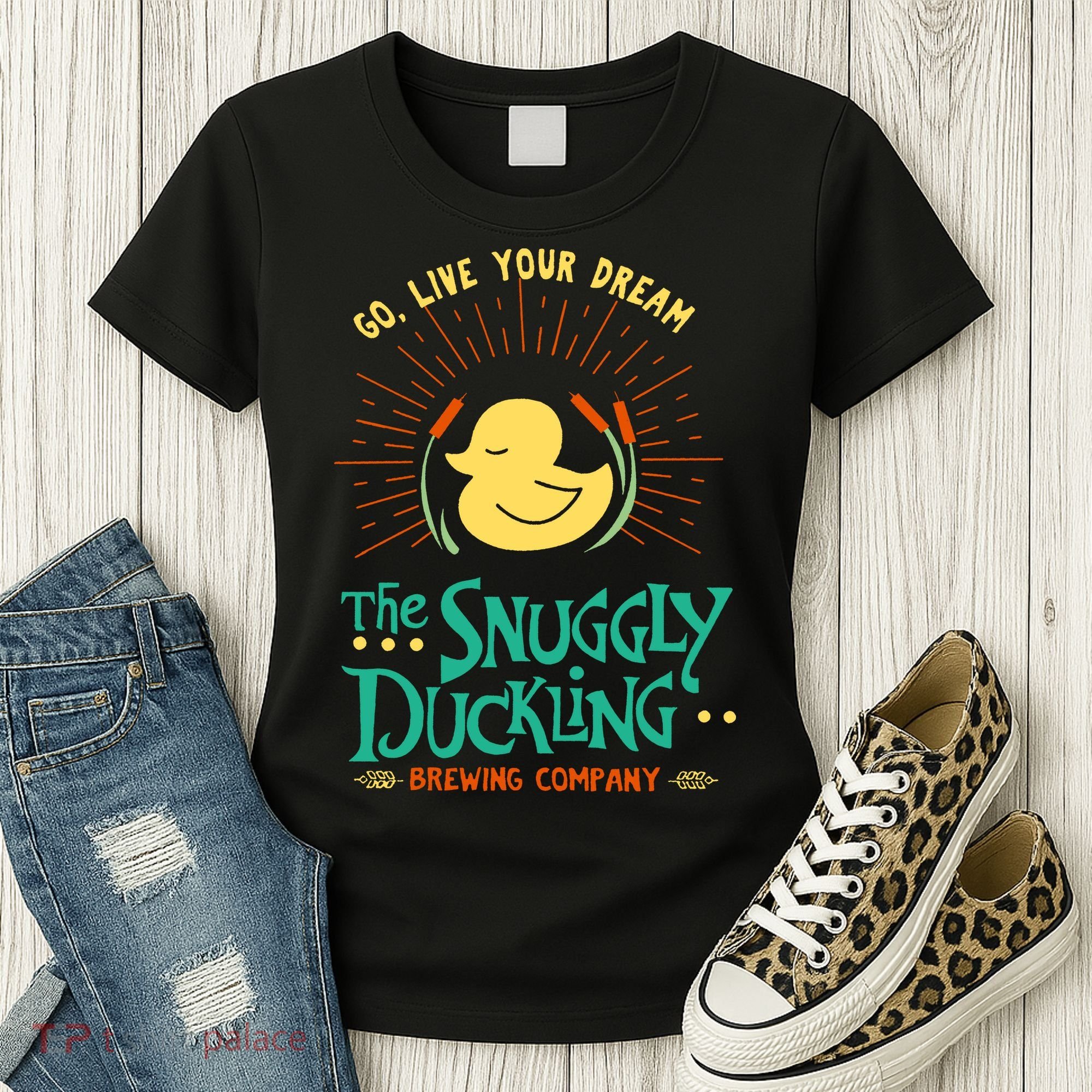 Go Live Your Dream The Snuggly Duckling Women's T-Shirt