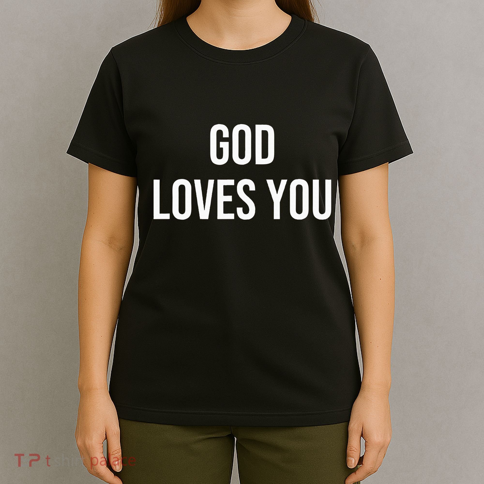 God Loves You T-Shirt