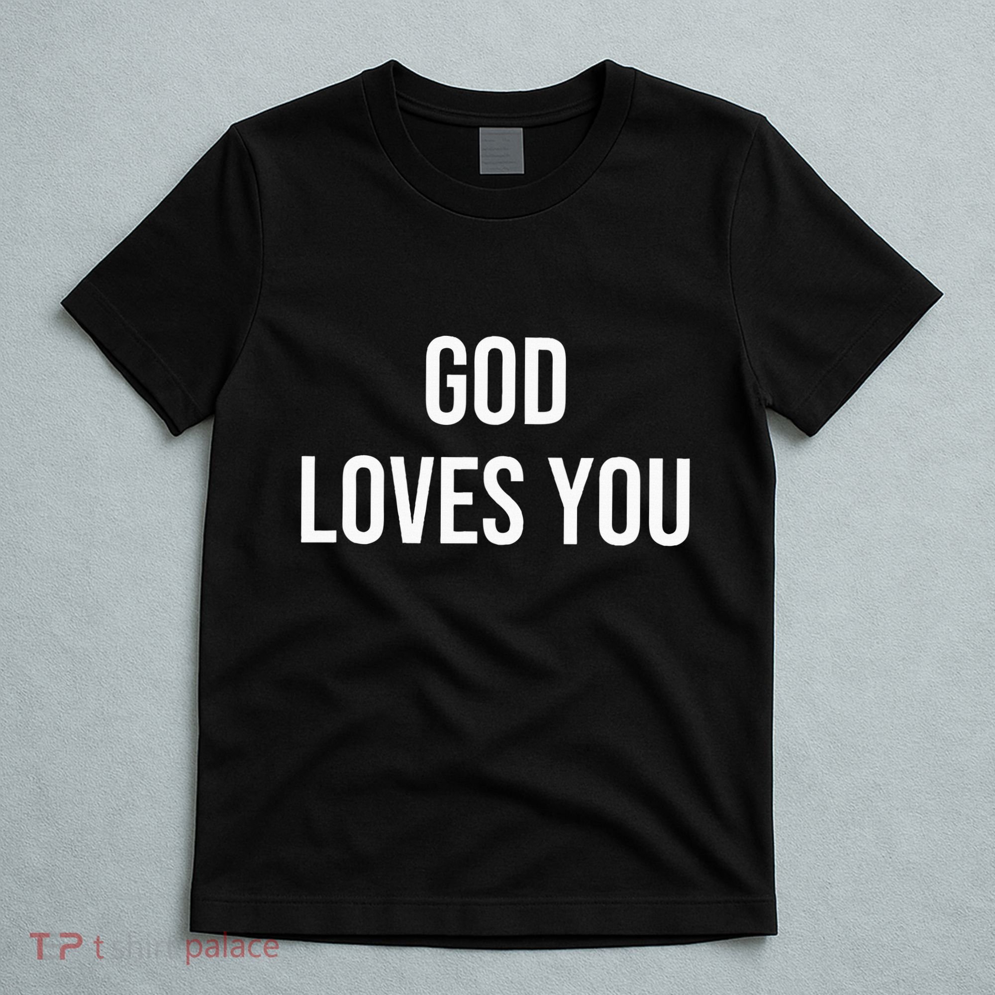 God Loves You T-Shirt