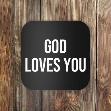 God Loves You Coaster