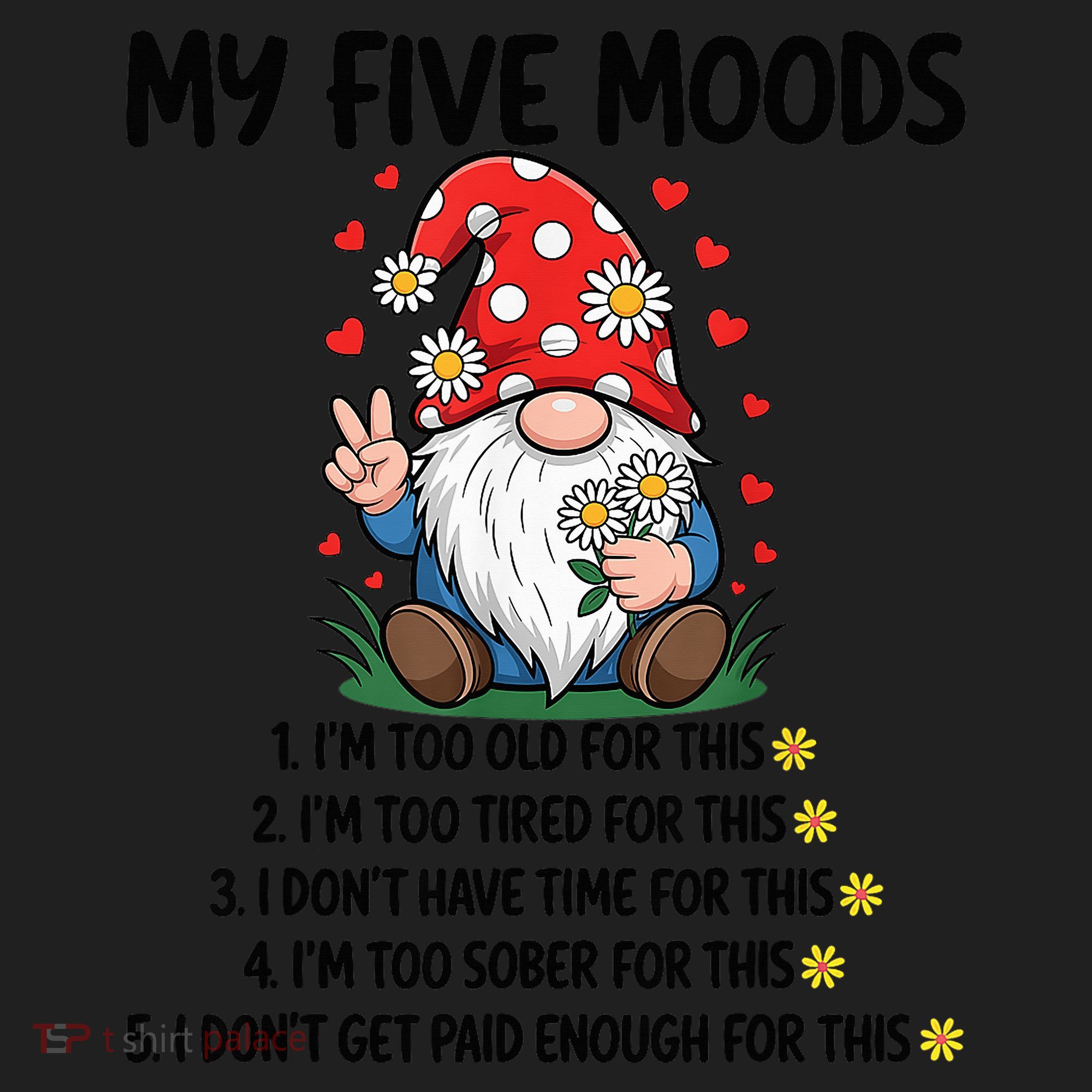 Gnome My 5 Moods I'M Too Old For This I'M Too Tied For This Women's Sweatshirt