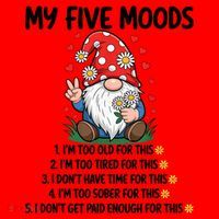 Gnome My 5 Moods I'M Too Old For This I'M Too Tied For This Santa Hat thumb 1