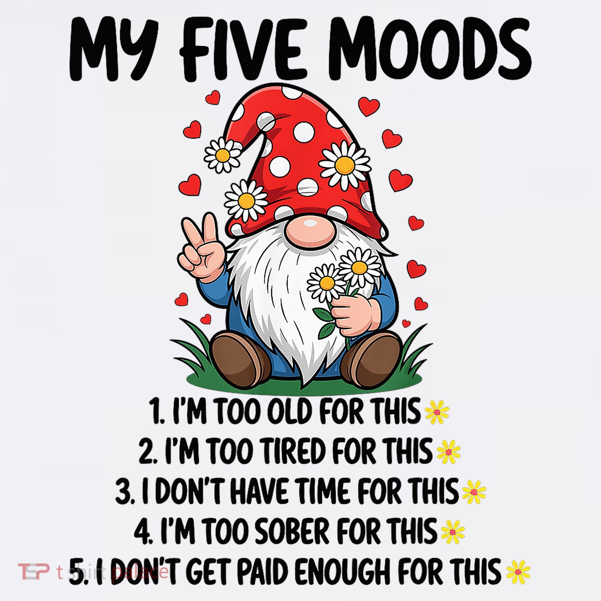 Gnome My 5 Moods I'M Too Old For This I'M Too Tied For This Hoodie