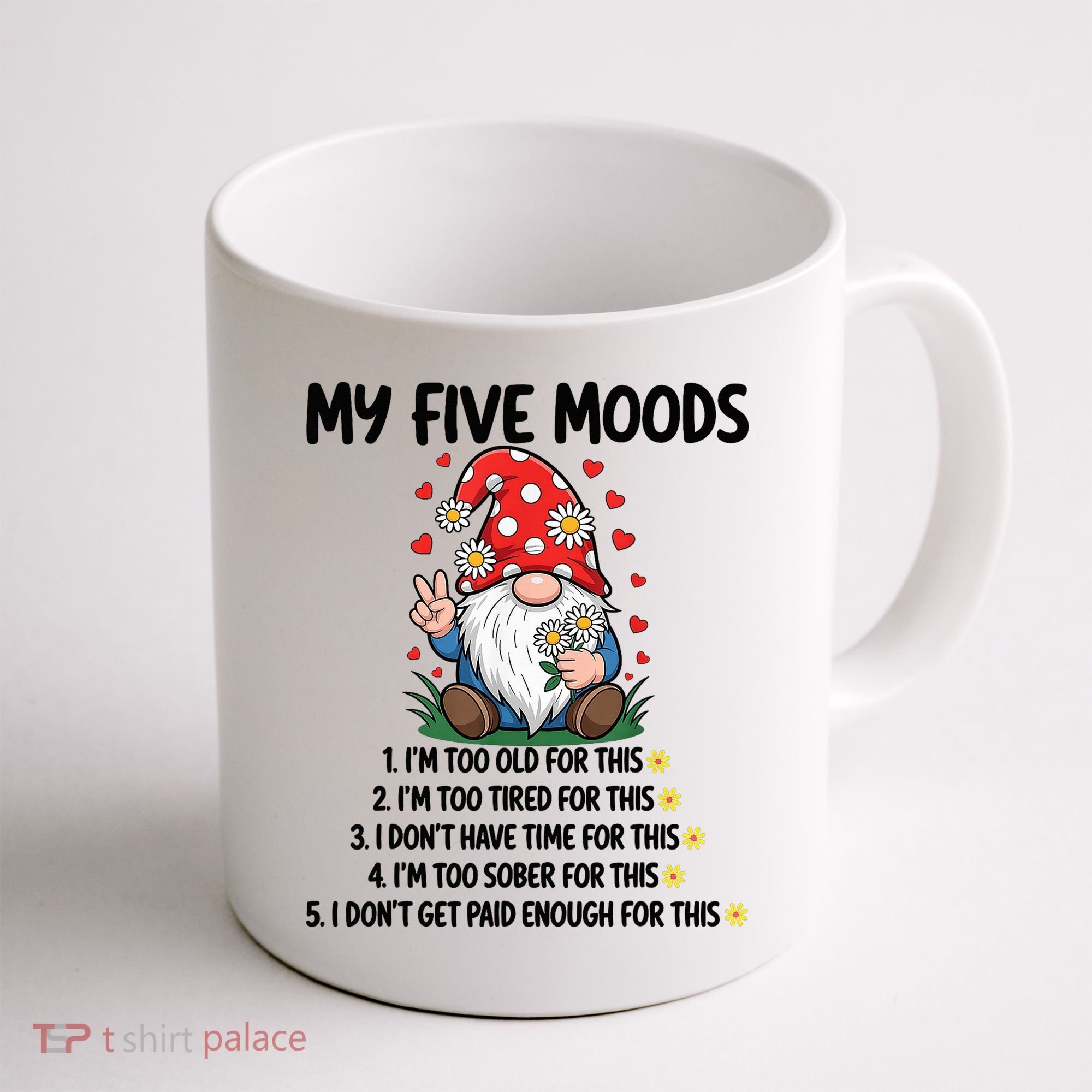 Gnome My 5 Moods I'M Too Old For This I'M Too Tied For This Coffee Mug