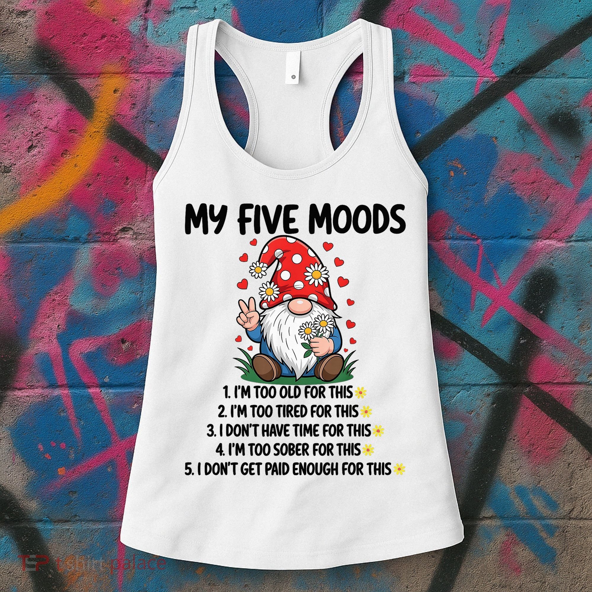 Gnome My 5 Moods I'M Too Old For This I'M Too Tied For This Women's Tank Top