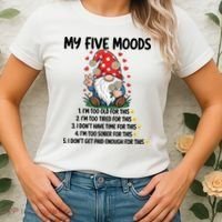 Gnome My 5 Moods I'M Too Old For This I'M Too Tied For This Women's T-Shirt thumb 2