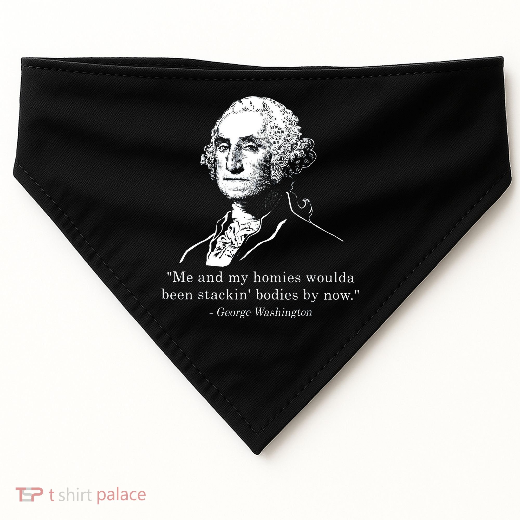 George Me and my homies woulda been stacking bodies by now USA-Made Doggie Bandana