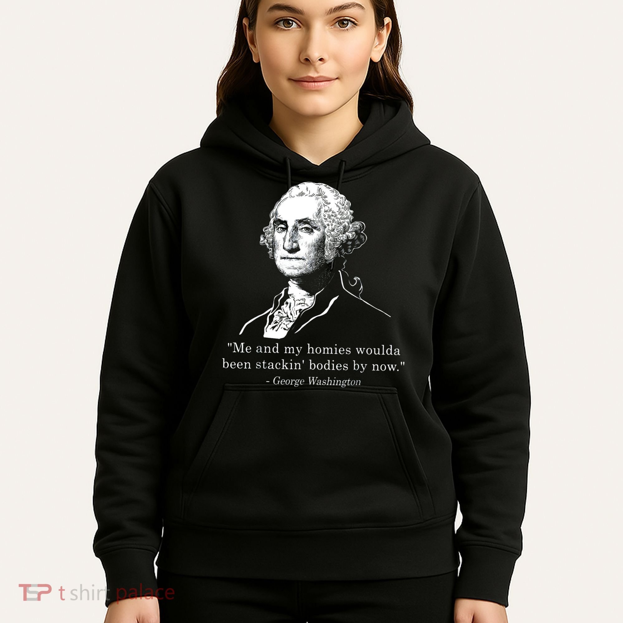 George Me and my homies woulda been stacking bodies by now Hoodie