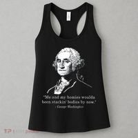 George Me and my homies woulda been stacking bodies by now Women's Tank Top thumb 3