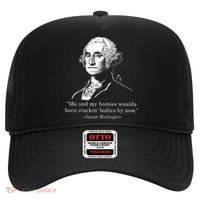 George Me and my homies woulda been stacking bodies by now Hat thumb 0