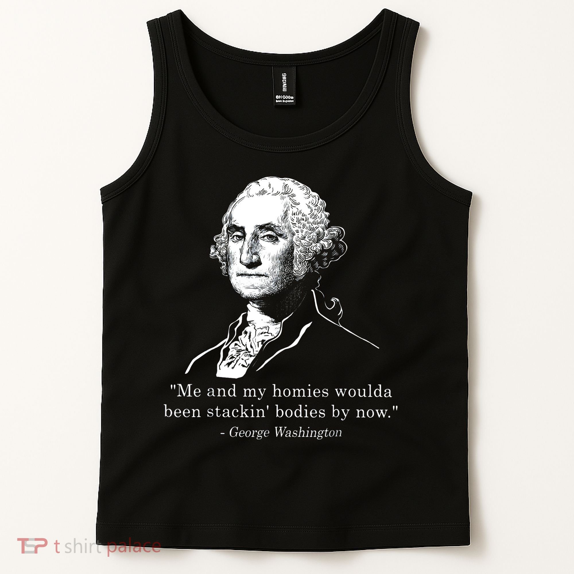 George Me and my homies woulda been stacking bodies by now Tank Top