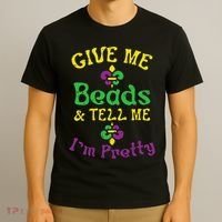 Give Me Beads Tell Me Im Pretty Mardi Gras Girls Women Gift T-Shirt thumb 3