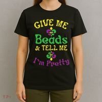 Give Me Beads Tell Me Im Pretty Mardi Gras Girls Women Gift T-Shirt thumb 4