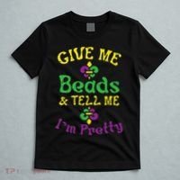 Give Me Beads Tell Me Im Pretty Mardi Gras Girls Women Gift T-Shirt thumb 5