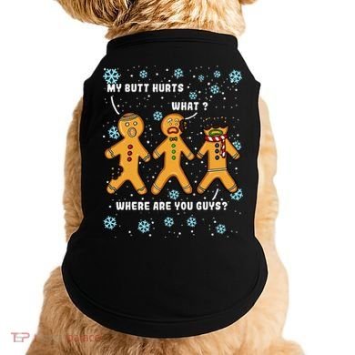 Gingerbread Man Cookie My Butt Hurts Funny Christmas Doggie Tank