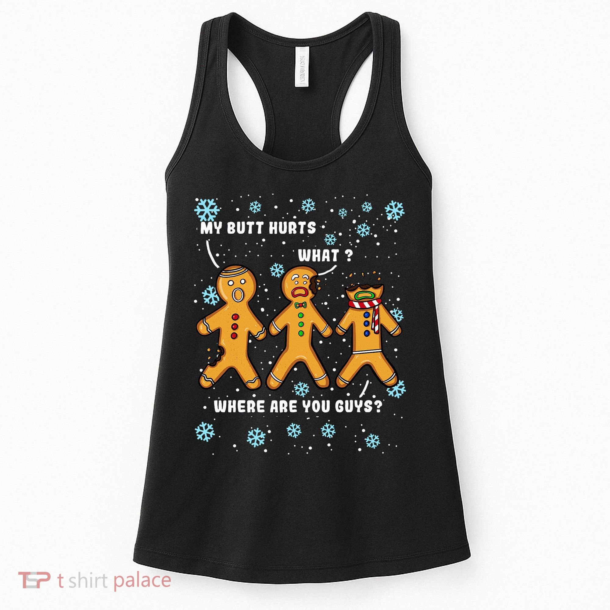 Gingerbread Man Cookie My Butt Hurts Funny Christmas Women's Tank Top