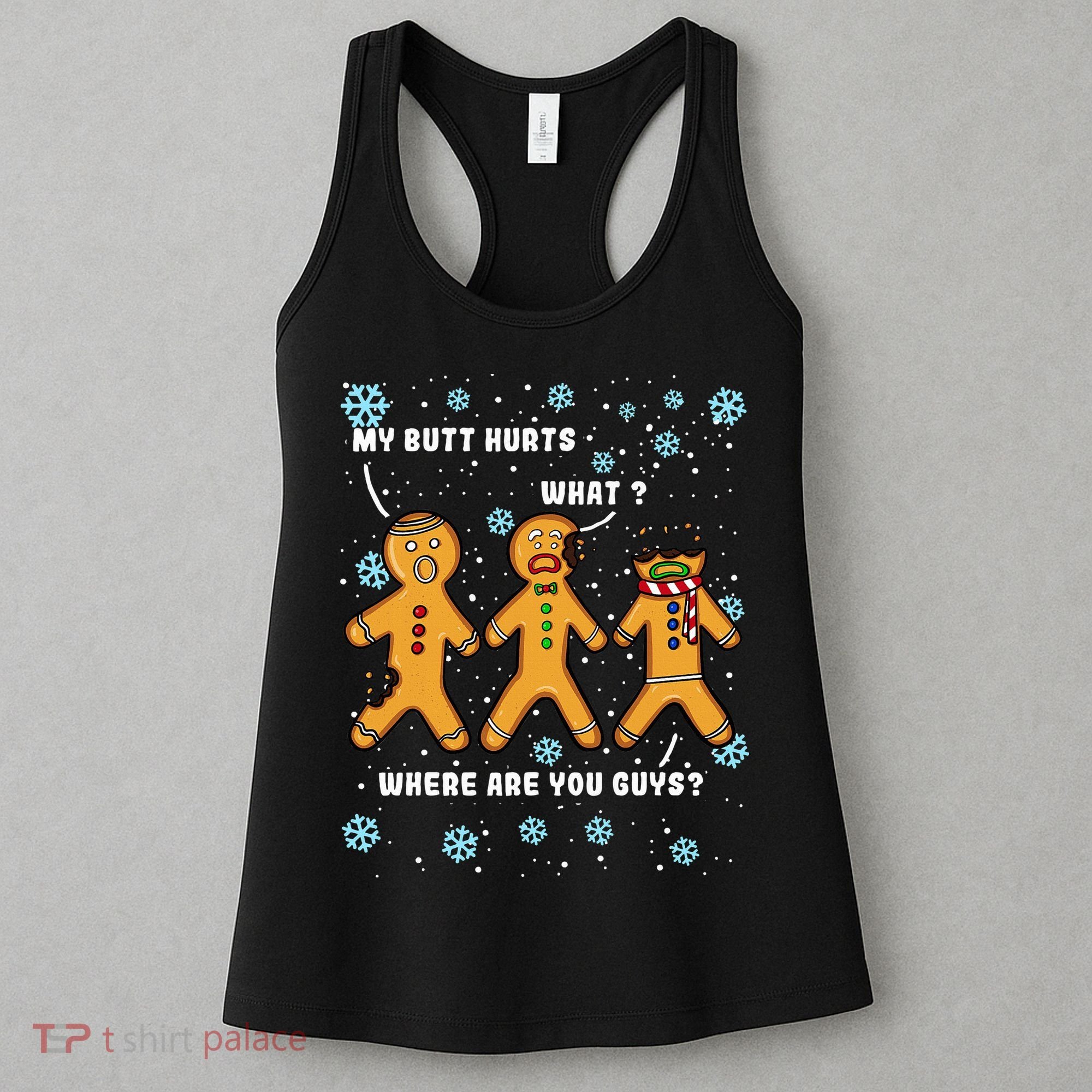 Gingerbread Man Cookie My Butt Hurts Funny Christmas Women's Tank Top