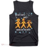 Gingerbread Man Cookie My Butt Hurts Funny Christmas Tank Top thumb 0