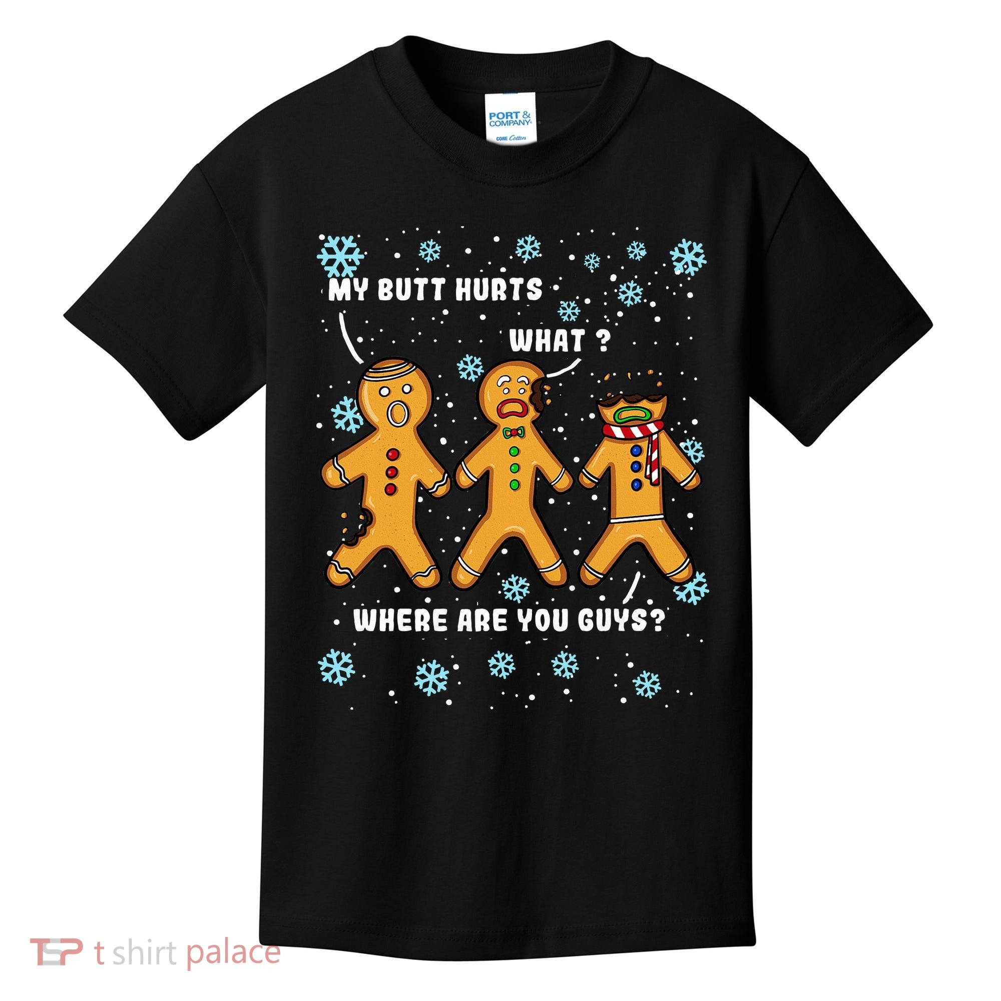 Gingerbread Man Cookie My Butt Hurts Funny Christmas Kids T-Shirt