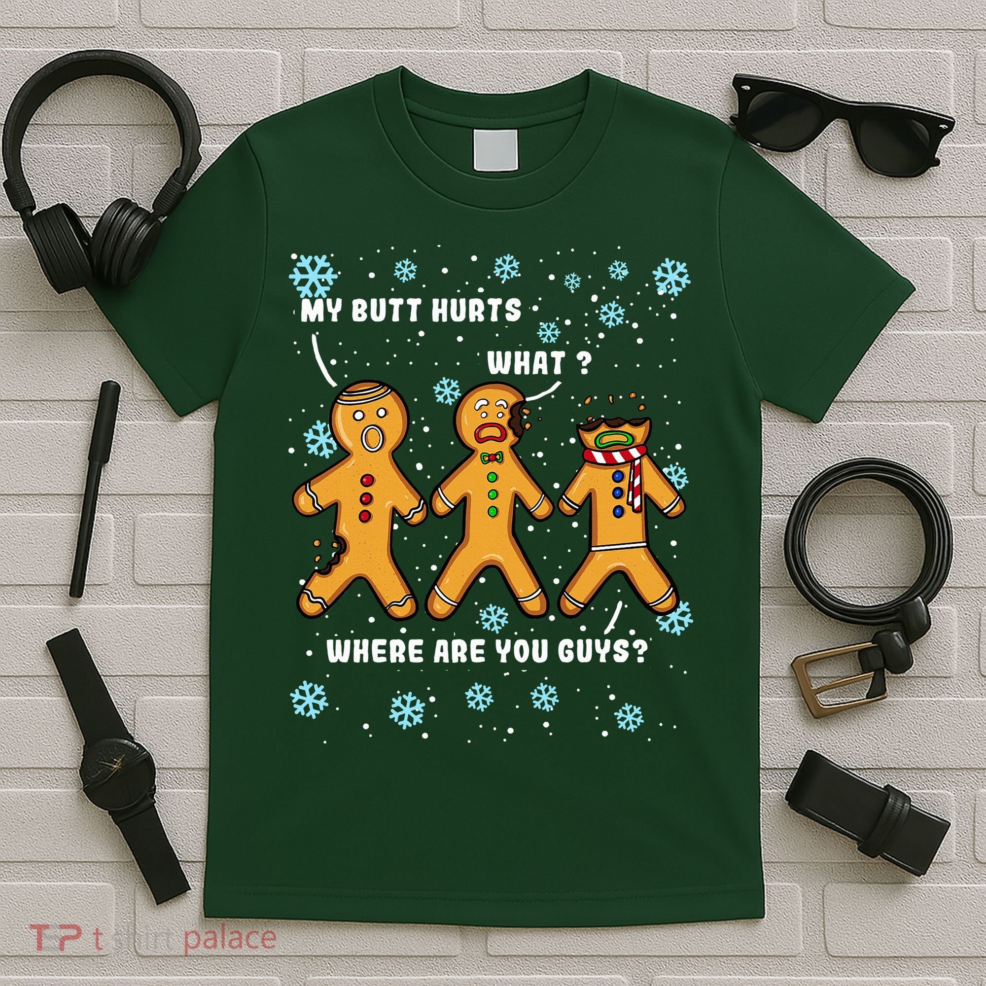 Gingerbread Man Cookie My Butt Hurts Funny Christmas T-Shirt