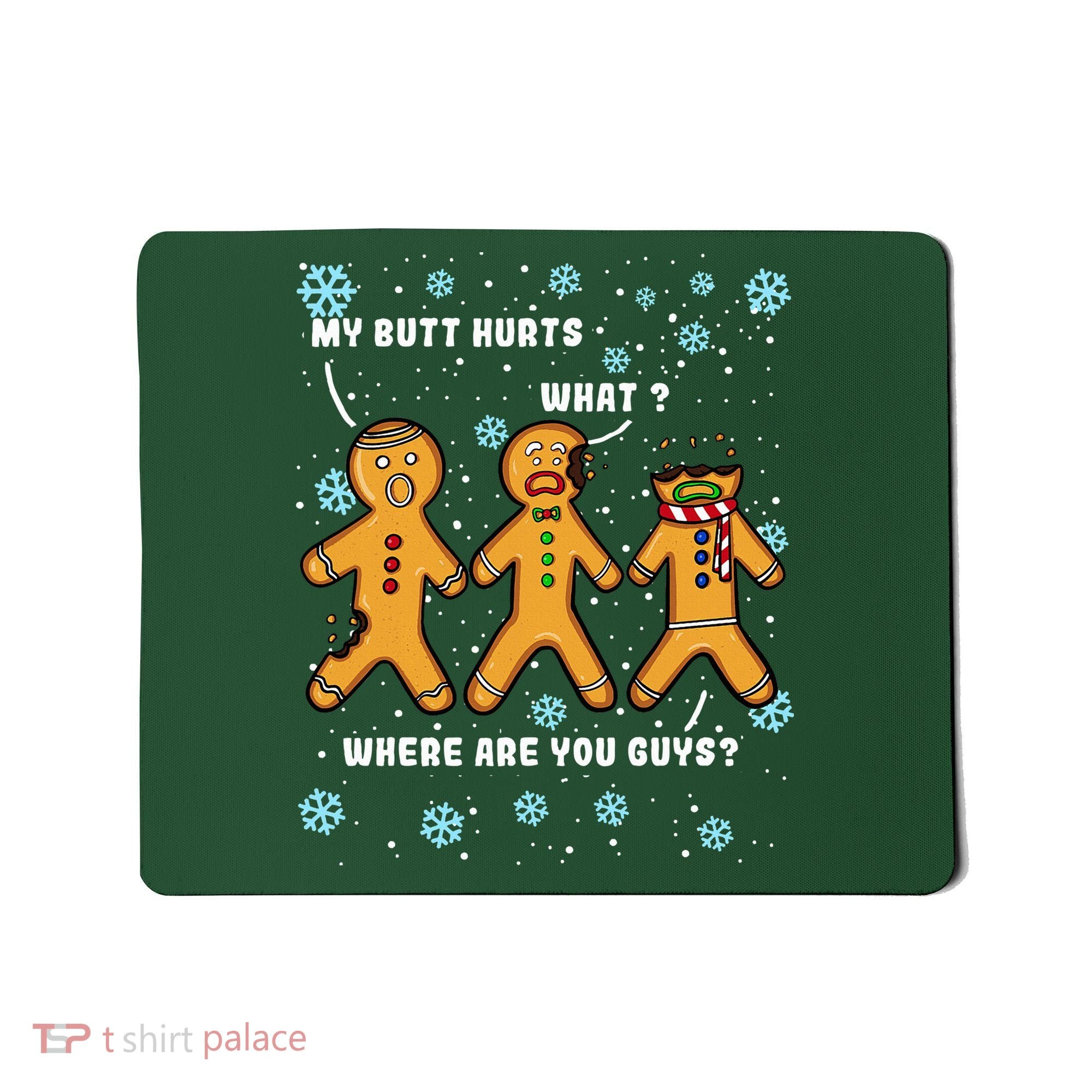 Gingerbread Man Cookie My Butt Hurts Funny Christmas Mousepad