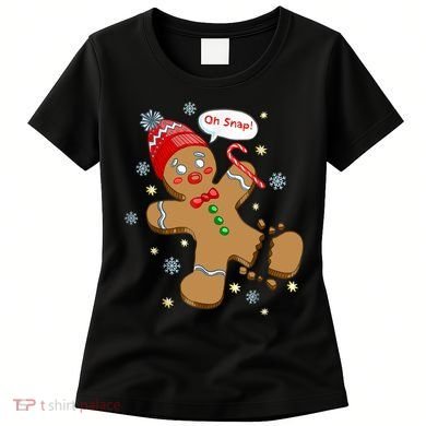 Gingerbread Man Cookie XMas Oh Snap Funny Cute Christmas Women's T-Shirt