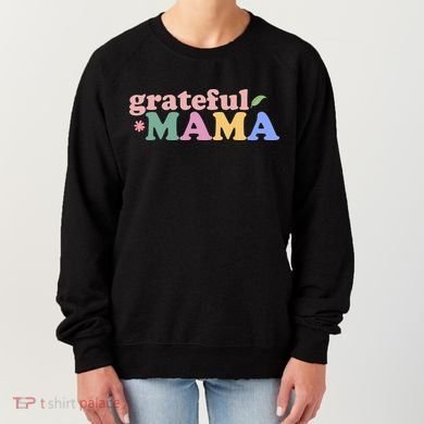 Grateful Mama Cute Mother's Day Gift Women's Sweatshirt