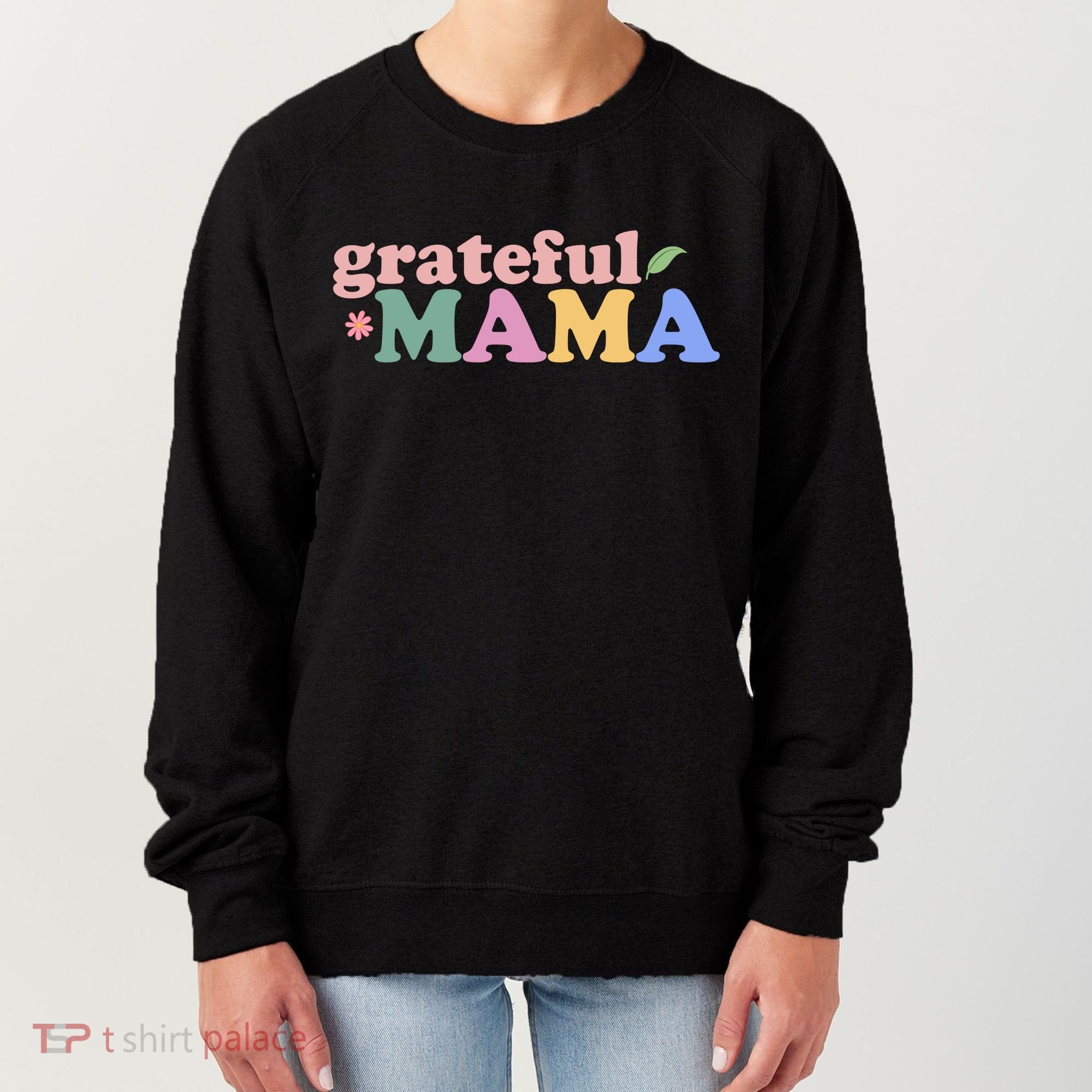Grateful Mama Cute Mother's Day Gift Women's Sweatshirt