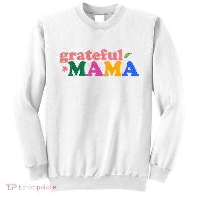 Grateful Mama Cute Mother's Day Gift Sweatshirt