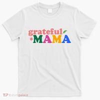 Grateful Mama Cute Mother's Day Gift T-Shirt thumb 0