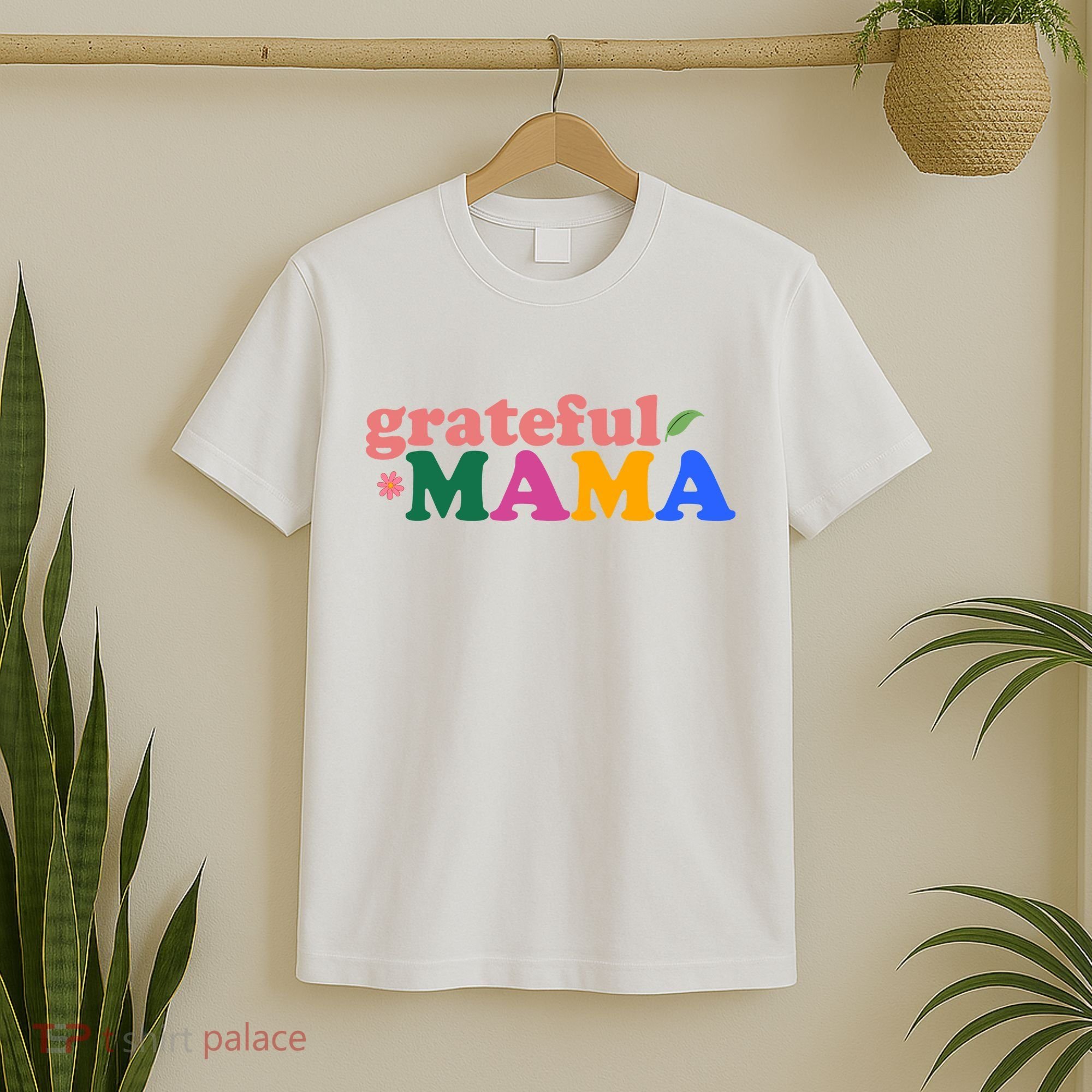 Grateful Mama Cute Mother's Day Gift T-Shirt