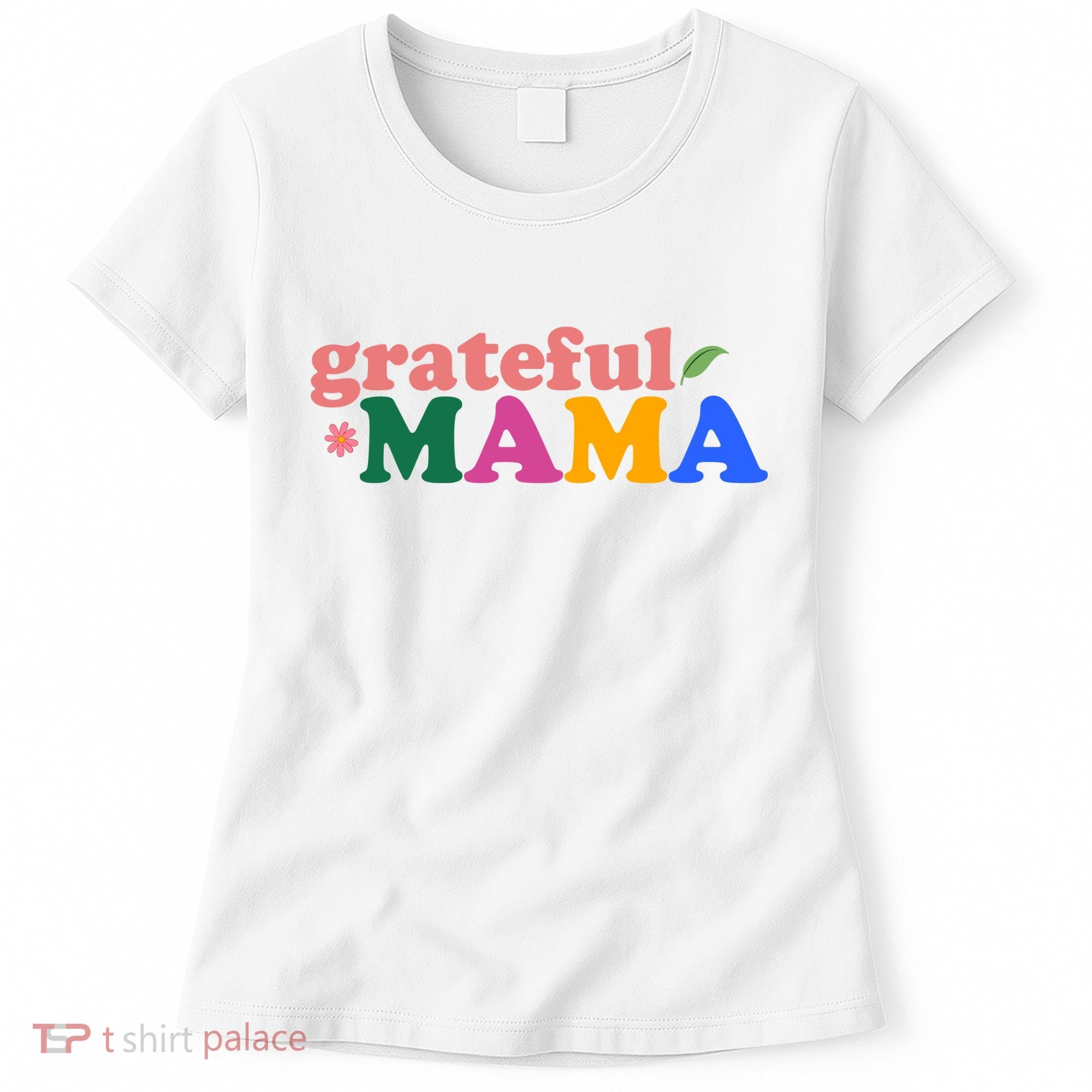 Grateful Mama Cute Mother's Day Gift Women's T-Shirt