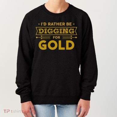 Gold Miner Digger Prospecting Treasure Hunting Women's Sweatshirt