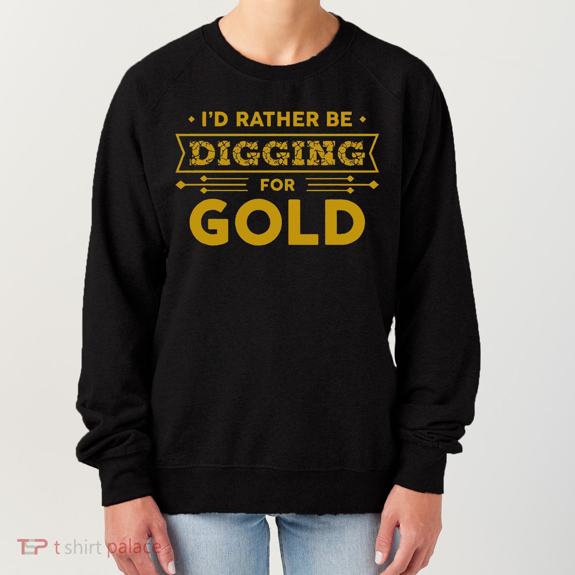 Gold Miner Digger Prospecting Treasure Hunting Women's Sweatshirt