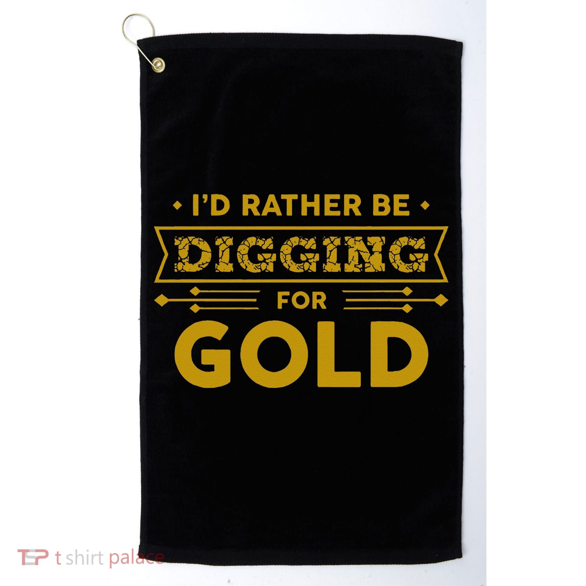 Gold Miner Digger Prospecting Treasure Hunting Golf Towel