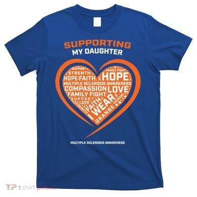 Gifts Ms Daughter Multiple Sclerosis Awareness Cool Gift T-Shirt