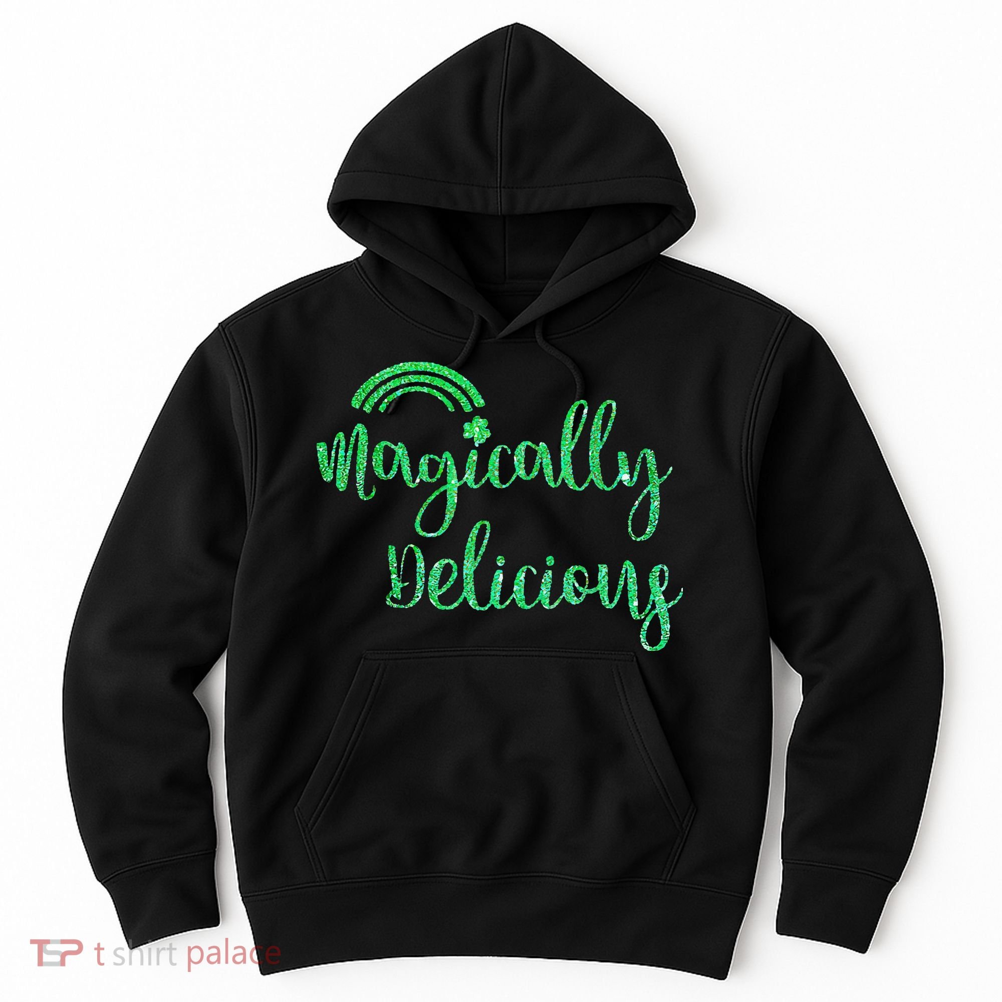 Glitter Magically Delicious Rainbow Shamrock St Patrick's Hoodie