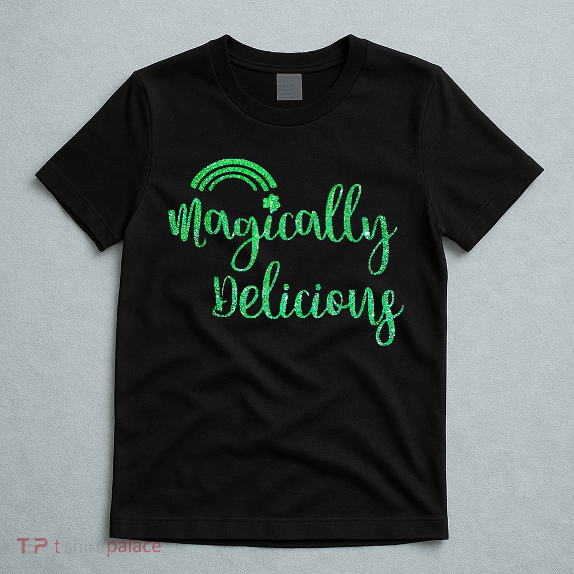 Glitter Magically Delicious Rainbow Shamrock St Patrick's T-Shirt