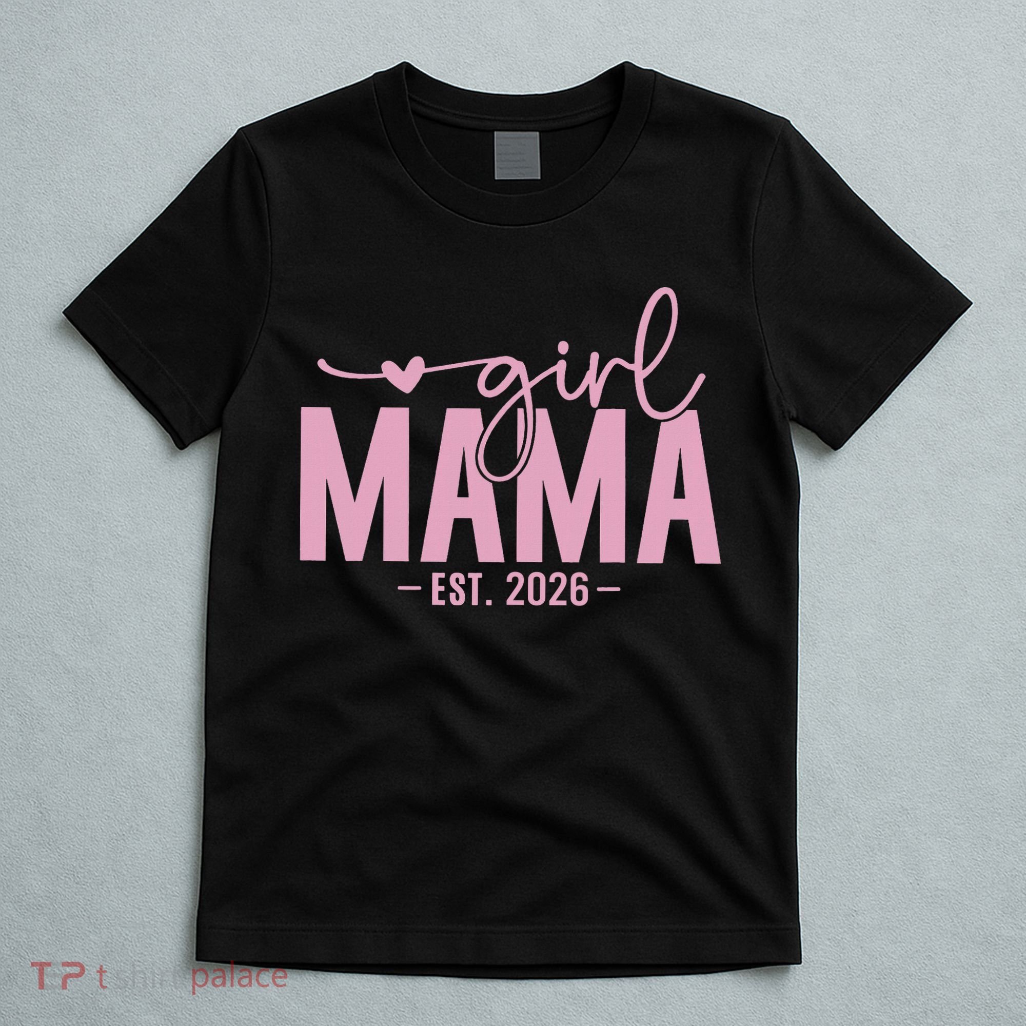 Girl Mama EST 2026 T-Shirt