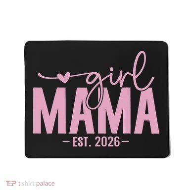 Girl Mama EST 2026 Mousepad
