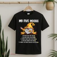 Gnome My Five Moods 1. IM Too Old For This Shit T-Shirt thumb 2