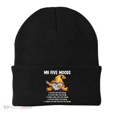 Gnome My Five Moods 1. IM Too Old For This Shit Beanie