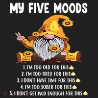 Gnome My Five Moods 1. IM Too Old For This Shit Beanie thumb 2