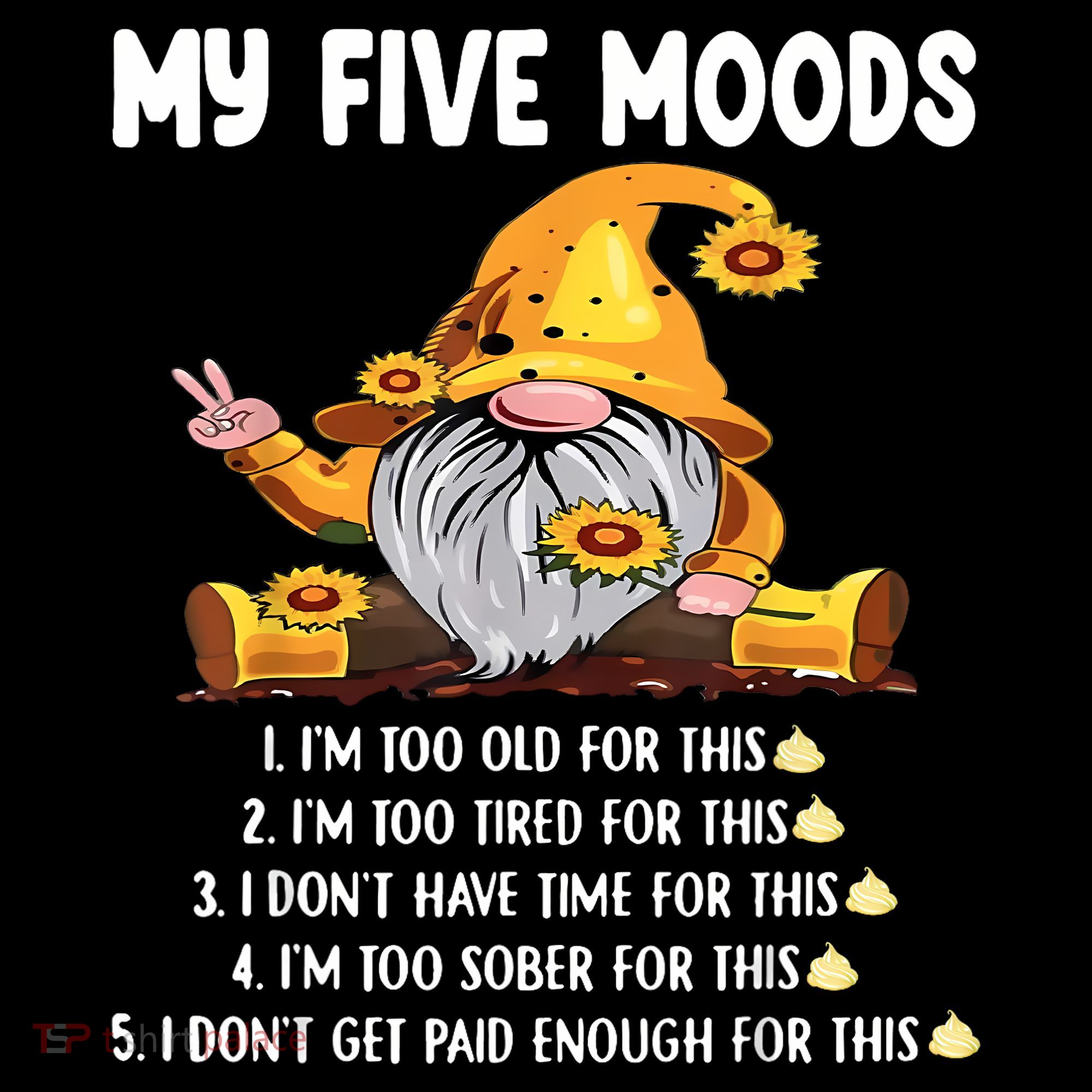 Gnome My Five Moods 1. IM Too Old For This Shit Women's Hoodie
