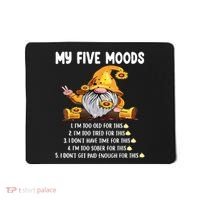 Gnome My Five Moods 1. IM Too Old For This Shit Mousepad thumb 0