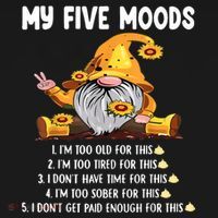 Gnome My Five Moods 1. IM Too Old For This Shit Baby Bodysuit thumb 2