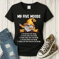 Gnome My Five Moods 1. IM Too Old For This Shit Women's T-Shirt thumb 3