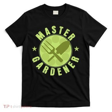 Gardening Master Gardener T-Shirt