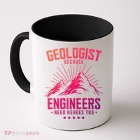 Geology Majors Geologist Because Engineers Need Heroes Too Gift Coffee Mug thumb 0