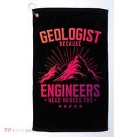 Geology Majors Geologist Because Engineers Need Heroes Too Gift Golf Towel thumb 0